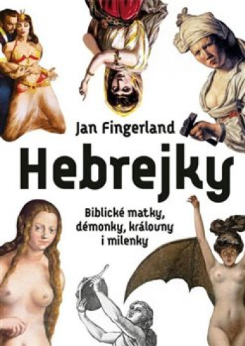 Hebrejky-Biblické matky,démonky,královny i milenky