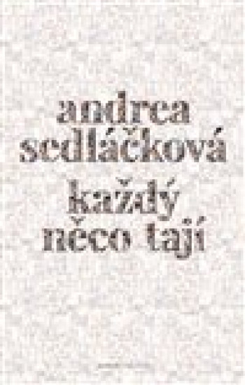 Každý něco tají