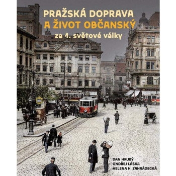 Pražská doprava a život občanský za 1. sv. války